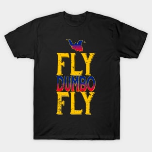 FLY DUMBO FLY T-Shirt